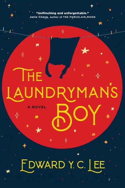 The laundryman's boy : a novel / Edward Y.C. Lee.