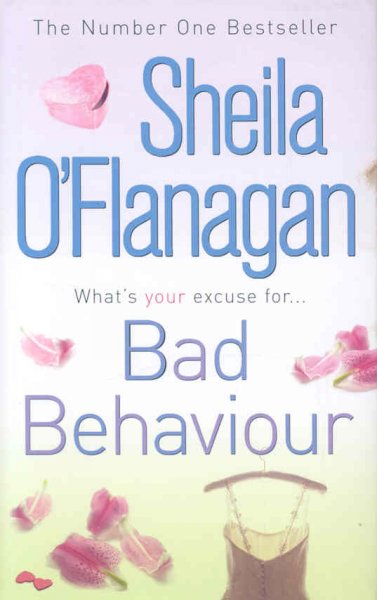 Bad behaviour / Sheila O'Flanagan.