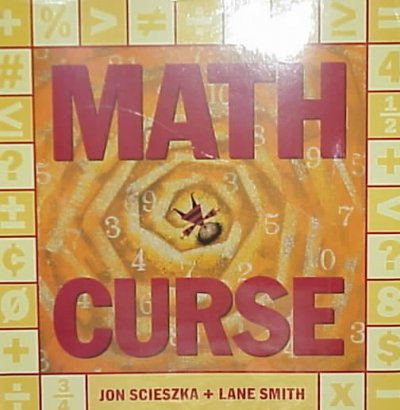 Math curse / Jon Scieszka ; illustrated by Lane Smith.