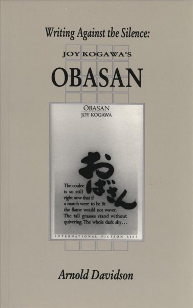 Writing against the silence : Joy Kogawa's Obasan.