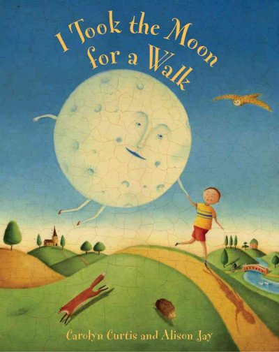 I took the moon for a walk / written by Carolyn Curtis ; illustrated by Alison Jay.