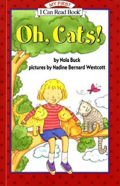 Oh, cats! / by Nola Buck ; pictures by Nadine Bernard Westcott.