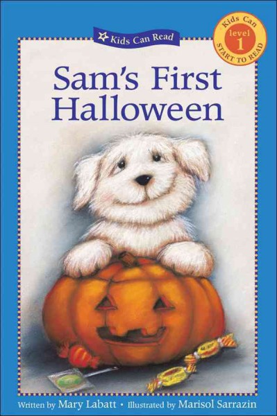 Sam's first Halloween / written by Mary Labatt; illustrated by Marisol Sarrazin.