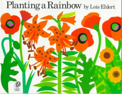 Planting a rainbow / written and illustrated by Lois Ehlert.