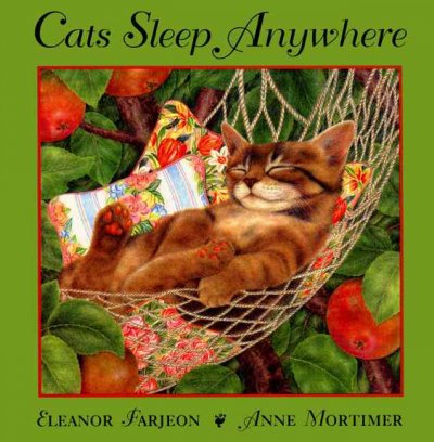 Cats sleep anywhere / Eleanor Farjeon ; illustrated by Anne Mortimer.