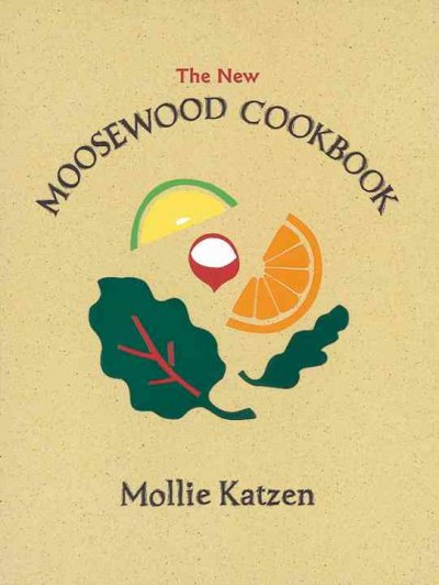 The new Moosewood cookbook / by Mollie Katzen.