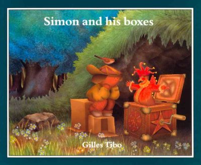 Simon and his boxes / Gilles Tibo.