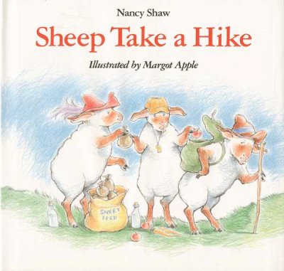 Sheep take a hike / Nancy Shaw ; illustrated by Margot Apple.