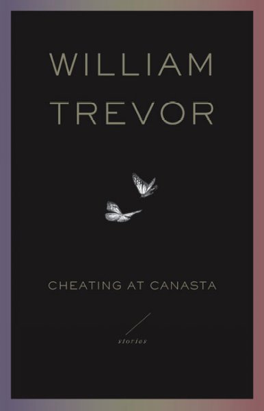 Cheating at canasta / William Trevor.