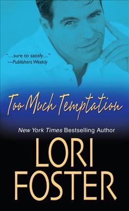 Too much temptation / Lori Foster.