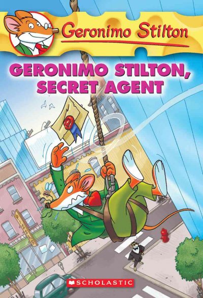 Geronimo Stilton. Geronimo Stilton, secret agent / Geronimo Stilton ; [illustrations by Cleo Bianca and Christian Aliprandi].