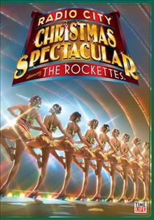Radio City Christmas spectacular [videorecording] : starring the Rockettes.