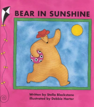 Bear in sunshine / written by Stella Blackstone ; illustrated by Debbie Harter.