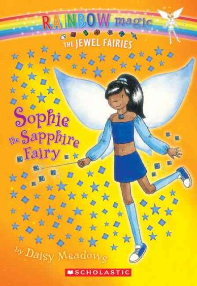 Sophie the sapphire fairy / by Daisy Meadows ; illustrated by Georgie Ripper.