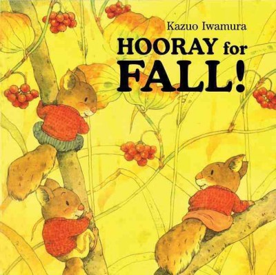 Hooray for fall! / Kazuo Iwamura. --.