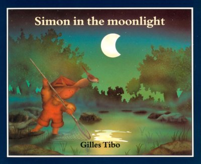 Simon in the moonlight / Gilles Tibo.