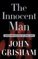Go to record The innocent man : murder and injustice in a small town