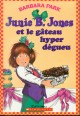Go to record Junie B. Jones et le gâteau hyper dégueu
