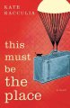 This must be the place : a novel  Cover Image