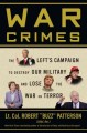 War crimes the left's campaign to destroy the military and lose the War on Terror  Cover Image