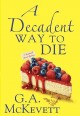 A decadent way to die a Savannah Reid mystery  Cover Image