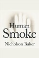 Human smoke the beginnings of World War II, the end of civilization  Cover Image