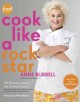 Cook like a rock star 125 recipes, lessons, and culinary secrets  Cover Image