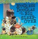Hugless Douglas and the big sleepover  Cover Image