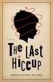The last hiccup a novel  Cover Image