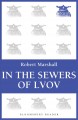 In the sewers of Lvov the last sanctuary from the Holocaust  Cover Image