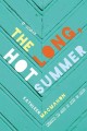 The long, hot summer  Cover Image