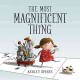 The most magnificent thing  Cover Image