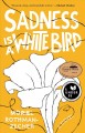 Go to record Sadness is a white bird
