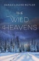 The wild heavens : a novel  Cover Image