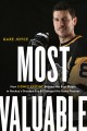 Most valuable : how Sidney Crosby became the best player in hockey's greatest era and changed the game forever  Cover Image