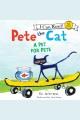 Pete the cat. A pet for Pete  Cover Image