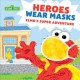 Heroes wear masks : Elmo's super adventure  Cover Image