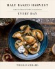 Go to record Half baked harvest every day : recipes for balanced, flexi...
