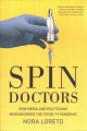 Spin doctors : how media and politicians misdiagnosed the COVID-19 pandemic  Cover Image