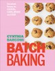 Batch baking : get-ahead recipes for cookies, cakes, breads and more  Cover Image