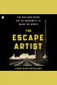 The escape artist : the man who broke out of Auschwitz to warn the world  Cover Image