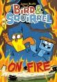 Bird & Squirrel on fire  Cover Image