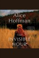 The invisible hour : a novel  Cover Image